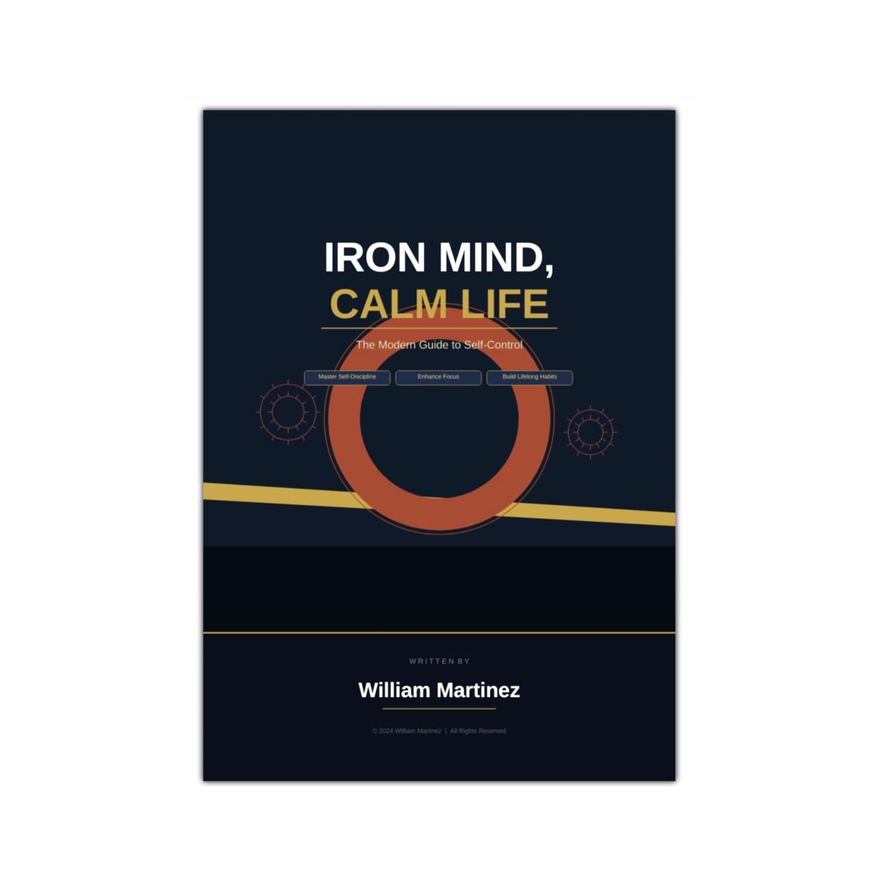 Iron Mind, Calm Life (E-Book) The Modern Guide to Self-Control, Focus, and Mental Strength
